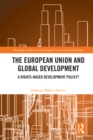 Image for The European Union and Global Development: A Rights-Based Development Policy?