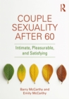 Image for Couple Sexuality After 60: Intimate, Pleasurable, and Satisfying