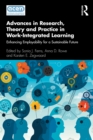 Image for Advances in Research, Theory and Practice in Work-Integrated Learning: Enhancing Employability for a Sustainable Future