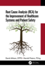 Image for Root Cause Analysis (RCA) for the Improvement of Healthcare Systems and Patient Safety