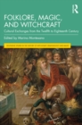 Image for Folklore, Magic, and Witchcraft: Cultural Exchanges from the Twelfth to Eighteenth Century