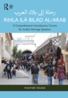 Image for Rih?la ila Bilad al-&#39;Arab ???? ??? ???? ?????: A Comprehensive Introductory Course for Arabic Heritage Speakers