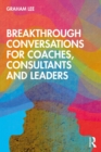 Image for Breakthrough conversations for coaches, consultants and leaders