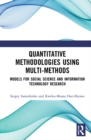 Image for Quantitative Methodologies Using Multi-Methods: Models for Social Science and Information Technology Research