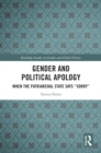 Image for Gender and political apology: when the patriarchal state says &quot;sorry&quot;