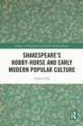 Image for Shakespeare&#39;s Hobby-Horse and Early Modern Popular Culture
