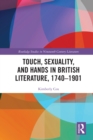 Image for Touch, sexuality, and hands in British literature, 1740-1901