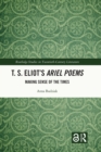 Image for T.S. Eliot&#39;s Ariel Poems: Making Sense of the Times