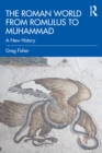 Image for The Roman World from Romulus to Muhammad: A New History