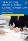 Image for The Routledge course in Arabic business translation: Arabic-English-Arabic