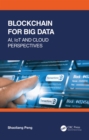 Image for Blockchain for Big Data: AI, IoT and Cloud Perspectives