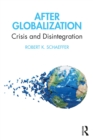 Image for After globalization: crisis and disintegration