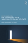Image for Psychotherapy With Survivors of Sexual Violence: Inside and Outside the Room