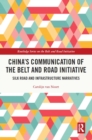 Image for China&#39;s Communication of the Belt and Road Initiative: Silk Road and Infrastructure Narratives