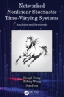 Image for Networked Non-linear Stochastic Time-Varying Systems: Analysis and Synthesis