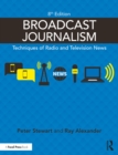 Image for Broadcast journalism: techniques of radio and television news.
