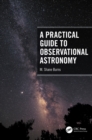 Image for A practical guide to observational astronomy