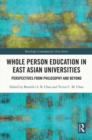 Image for Whole person education in East Asian universities: perspectives from philosophy and beyond