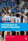 Image for Psychology in Sports Coaching: Theory and Practice