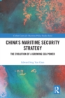Image for China&#39;s maritime security strategy: the evolution of a growing sea power
