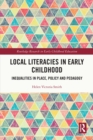 Image for Local literacies in early childhood: inequalities in place, policy and pedagogy