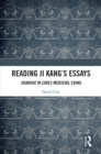 Image for Reading Ji Kang&#39;s Essays: Xuanxue in Early-Medieval China