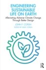 Image for Engineering Sustainable Life on Earth: Alleviating Adverse Climate Change Through Better Design