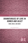Image for Dramaturgies of Love in Romeo and Juliet: Word, Music, and Dance