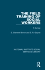 Image for The Field Training of Social Workers: A Survey