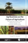 Image for Agribusiness as the future of agriculture: the sugarcane industry under climate change in the Southeast Mediterranean