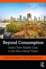 Image for Beyond Consumption: India&#39;s New Middle Class in the Neo-Liberal Times