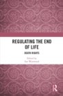Image for Regulating the End of Life: Death Rights