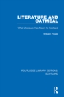Image for Literature and Oatmeal: What Literature Has Meant to Scotland