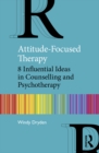 Image for Attitude-Focused Therapy: 8 Influential Ideas in Counselling and Psychotherapy