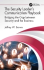 Image for The Security Leader&#39;s Communication Playbook: Bridging the Gap Between Security and the Business