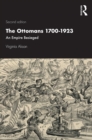 Image for The Ottomans 1700-1923: An Empire Besieged