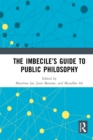 Image for The Imbecile&#39;s guide to public philosophy
