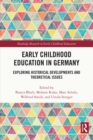Image for Early childhood education in Germany: exploring historical developments and theoretical issues