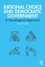 Image for Rational choice and democratic government: a sociological approach