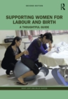 Image for Supporting women for labour and birth: a thoughtful guide