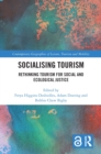 Image for Socialising Tourism: Rethinking Tourism for Social and Ecological Justice