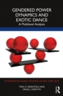 Image for Gendered Power Dynamics and Exotic Dance: A Multilevel Analysis