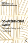 Image for Comprehending equity: contextualising India&#39;s North-East