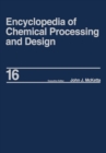 Image for Encyclopedia of Chemical Processing and Design. Volume 16 Dimensional Analysis to Drying of Fluids With Adsorbants
