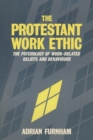 Image for The Protestant work ethic: the psychology of work-related beliefs and behaviours