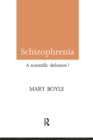 Image for Schizophrenia: a scientific delusion?