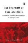 Image for The aftermath of road accidents: psychological, social and legal consequences of an everyday trauma