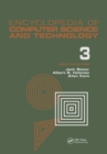 Image for Encyclopedia of Computer Science and Technology. Volume 3 Ballistics Calculations to Box-Jenkins Approach to Time Series Analysis and Forecasting