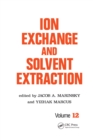 Image for Ion exchange and solvent extraction: a series of advances.