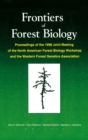 Image for Frontiers of forest biology: proceedings of the 1998 Joint Meeting of the North American Forest Biology Workshop and the Western Forest Genetics Association